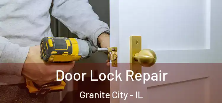 Door Lock Repair Granite City - IL