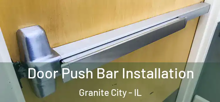 Door Push Bar Installation Granite City - IL