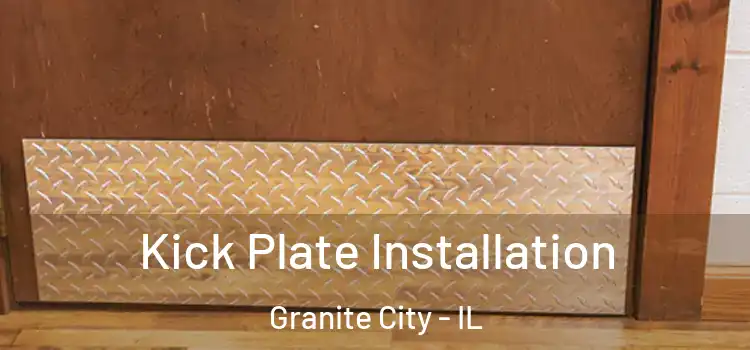 Kick Plate Installation Granite City - IL