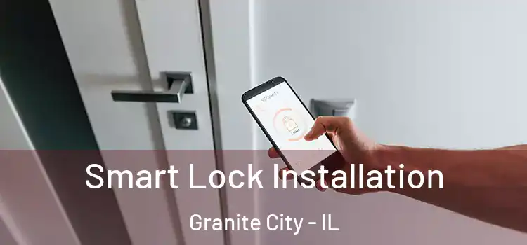 Smart Lock Installation Granite City - IL